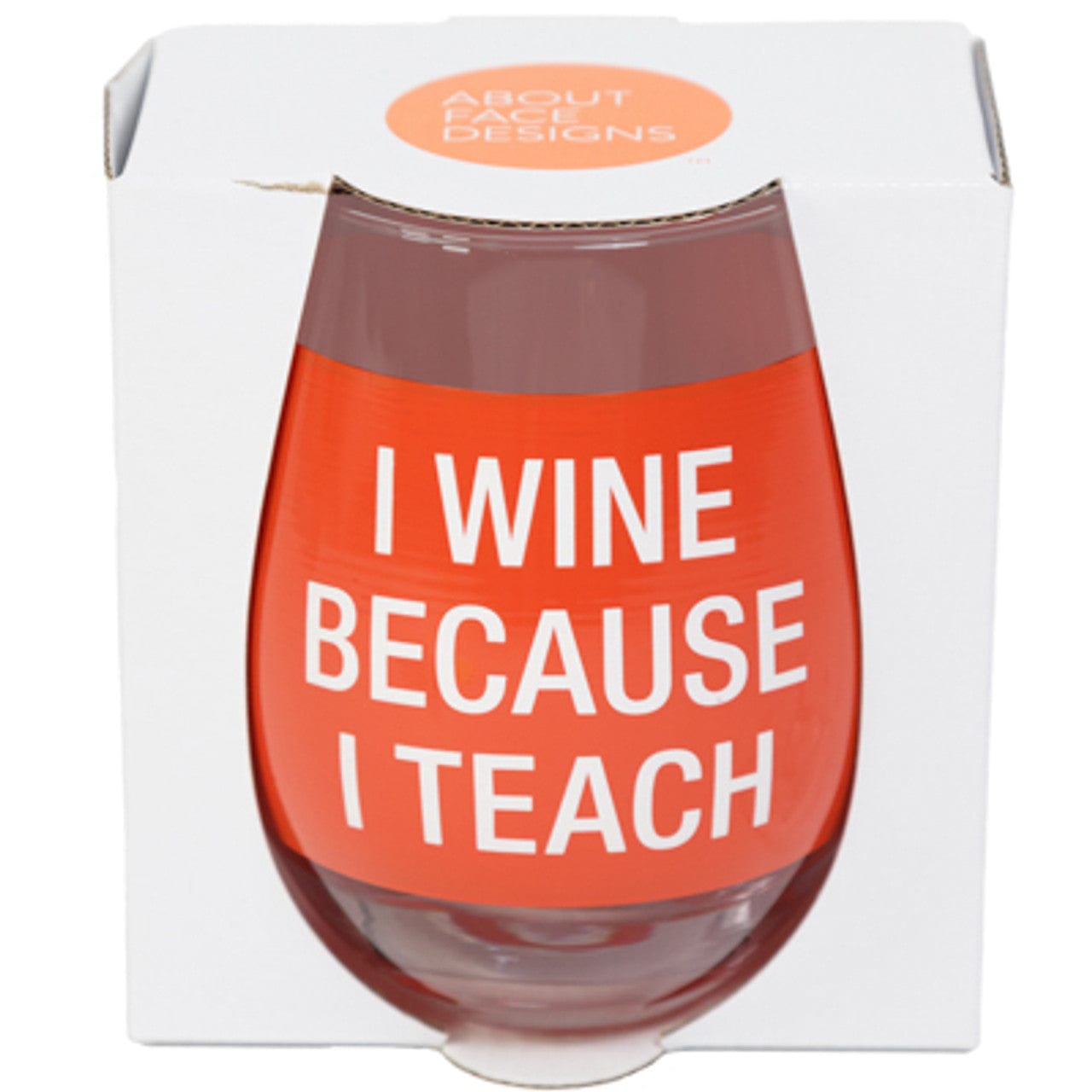 About Face Design Drinkware WINE STEMLESS 16OZ GLASS I WINE BECAUSE I TEACH GIFT BOX WINE STEMLESS 16OZ GLASS I WINE BECAUSE I TEACH GIFT BOX